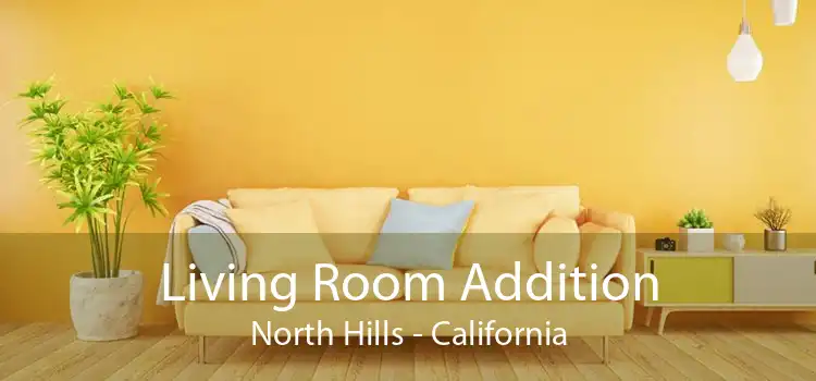 Living Room Addition North Hills - California