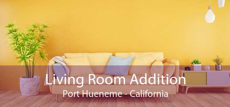Living Room Addition Port Hueneme - California