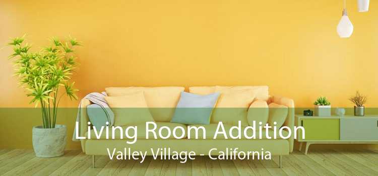 Living Room Addition Valley Village - California
