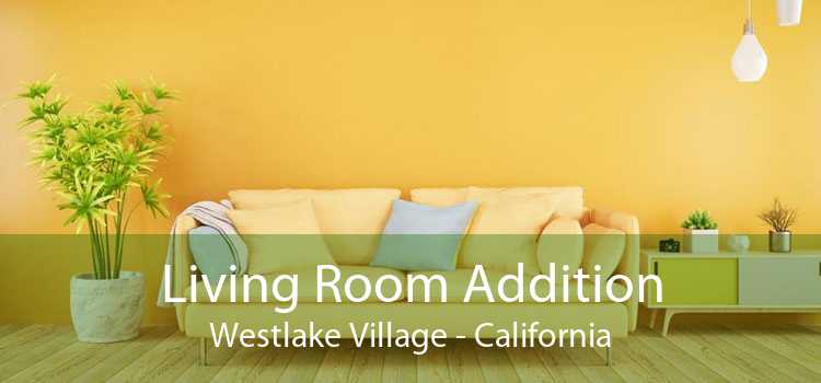 Living Room Addition Westlake Village - California