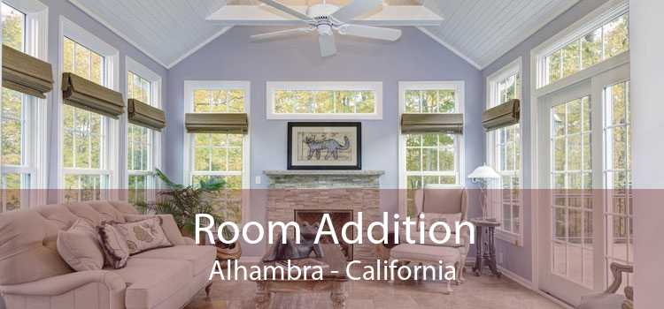 Room Addition Alhambra - California