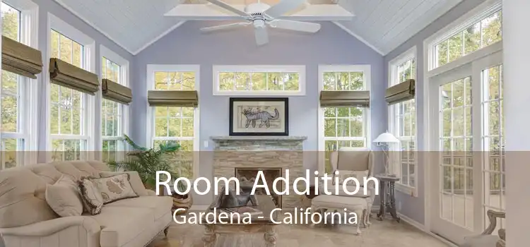 Room Addition Gardena - California