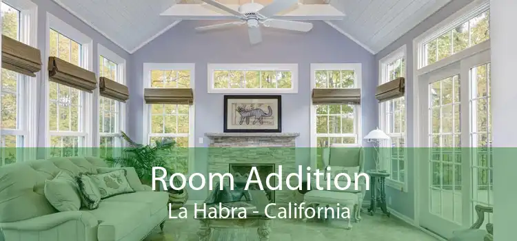 Room Addition La Habra - California