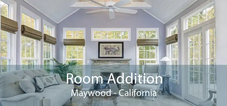 Room Addition Maywood - California