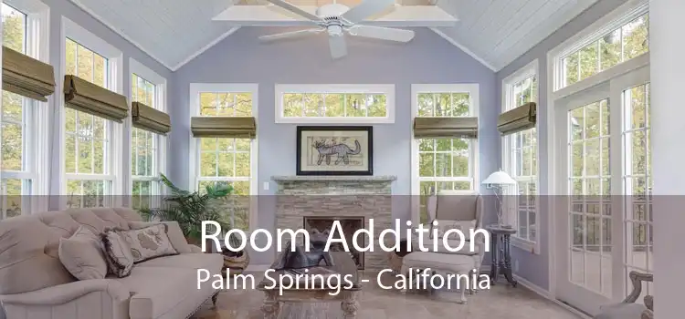 Room Addition Palm Springs - California