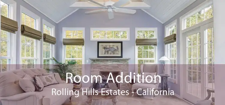 Room Addition Rolling Hills Estates - California