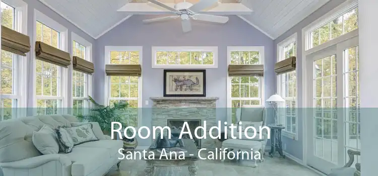 Room Addition Santa Ana - California