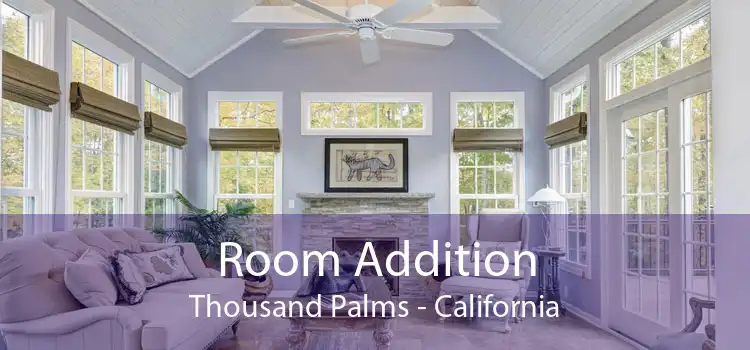 Room Addition Thousand Palms - California